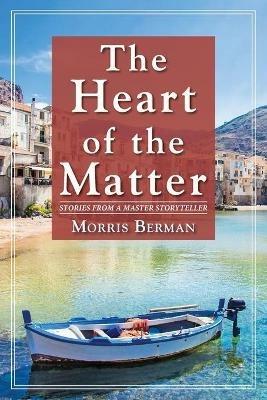 The Heart of the Matter - Morris Berman - cover