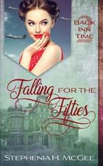 Falling for the Fifties: A Time Travel Romance