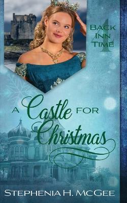 A Castle for Christmas: A Time Travel Romance - Stephenia H McGee - cover