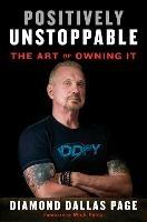 Positively Unstoppable: The Art of Owning It