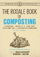 The Rodale Book of Composting, Newly Revised and Updated: Simple Methods to Improve Your Soil, Recycle Waste, Grow Healthier Plants, and Create an Earth-Friendly Garden