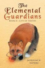 The Elemental Guardians Book II: City of Thieves