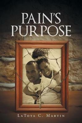 Pain's Purpose - Latoya C Martin - cover