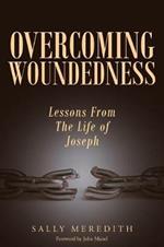 Overcoming Woundedness: Lessons from the Life of Joseph