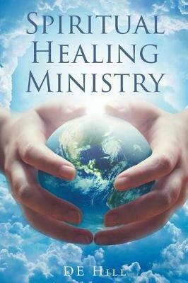 Spiritual Healing Ministry - de Hill - cover