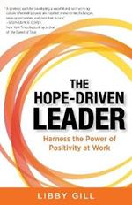 The Hope-Driven Leader: Harness the Power of Positivity at Work