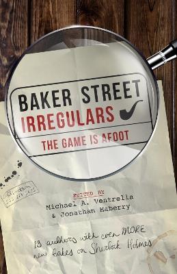 Baker Street Irregulars: The Game is Afoot: The Game is Afoot - Narrelle M. Harris,Keith R. A. DeCandido,Jody Lynn Nye - cover