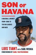 Son of Havana: A Baseball Journey from Cuba to the Big Leagues and Back