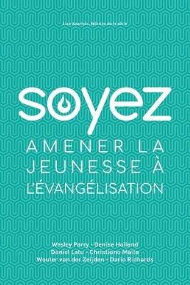 Soyez: Amener la jeunesse a l'evangelisation - cover
