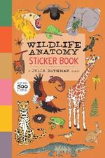 Wildlife Anatomy Sticker Book: A Julia Rothman Creation: More than 500 Stickers