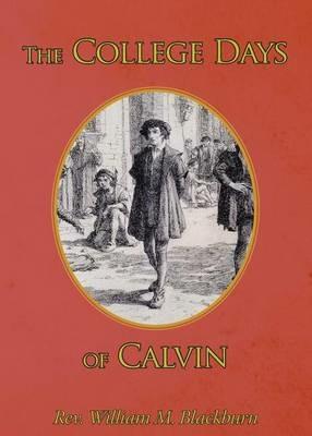 The College Days of Calvin - William M Blackburn - cover