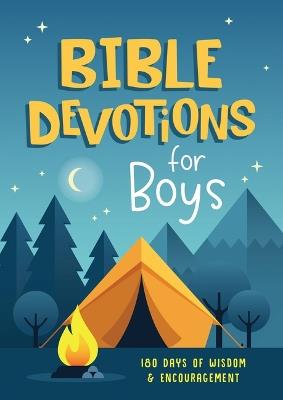Bible Devotions for Boys: 180 Days of Wisdom and Encouragement - Emily Biggers - cover