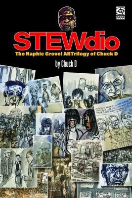 Stewdio: The Naphic Grovel Artrilogy Of Chuck D - Chuck D - cover