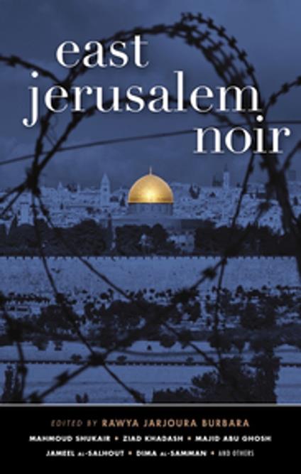 East Jerusalem Noir (Akashic Noir)