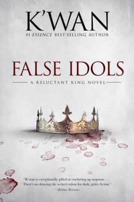 False Idols: A Reluctant King Novel - K'wan - cover
