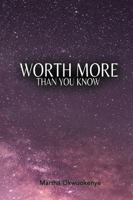 Worth More Than You Know - Martha Okwuokenye - cover