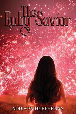 The Ruby Savior - Addison Heffernan - cover