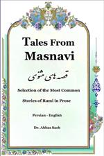 Tales From Masnavi: Selection of the Most Common Stories of Rumi in Prose