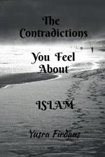 The Contradictions You Feel about Islam