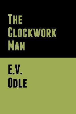 The Clockwork Man - E V Odle - cover