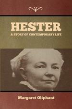 Hester: A Story of Contemporary Life