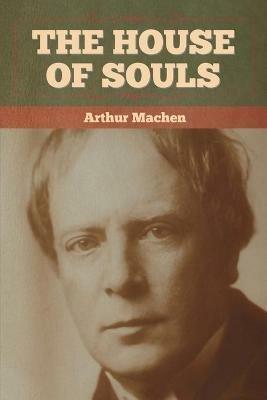 The House of Souls - Arthur Machen - cover