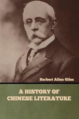 A History of Chinese Literature - Herbert Allen Giles - cover