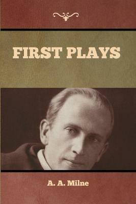 First Plays - A A Milne - cover