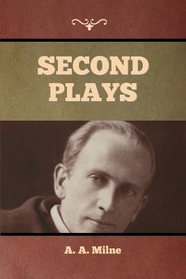 Second Plays - A A Milne - cover