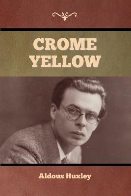 Crome Yellow - Aldous Huxley - cover