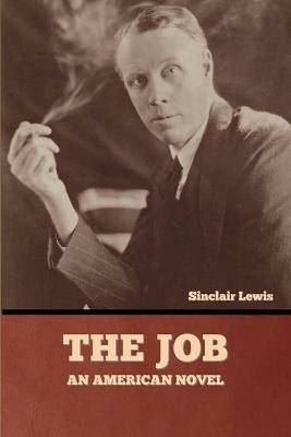 The Job: An American Novel - Sinclair Lewis - cover