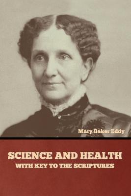Science and Health, with Key to the Scriptures - Mary Baker Eddy - cover