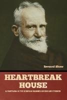 Heartbreak House: A Fantasia in the Russian Manner on English Themes - Bernard Shaw - cover