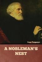 A Nobleman's Nest - Ivan Sergeevich Turgenev - cover