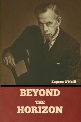 Beyond the Horizon - Eugene O'Neill - cover