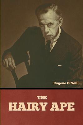 The Hairy Ape - Eugene O'Neill - cover