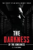The Darkness of the Loneliness - A P Katewal - cover