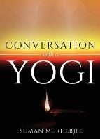 Conversation With A Yogi - Suman Mukherjee - cover