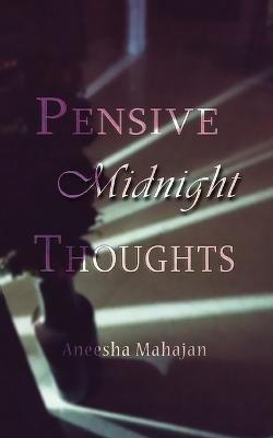 Pensive Midnight Thoughts - Aneesha Mahajan - cover