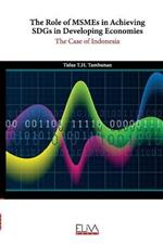 The Role of MSMEs in Achieving SDGs in Developing Economies: The case of Indonesia