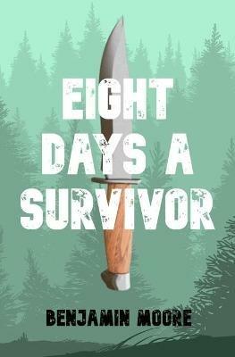 Eight Days a Survivor - Benjamin Moore - cover