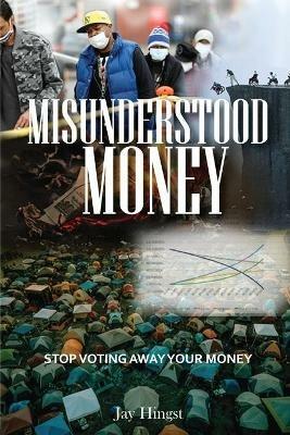 Misunderstood Money - Jay Hingst - cover
