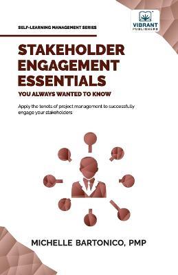 Stakeholder Engagement Essentials You Always Wanted To Know - Michelle Bartonico,Vibrant Publishers - cover