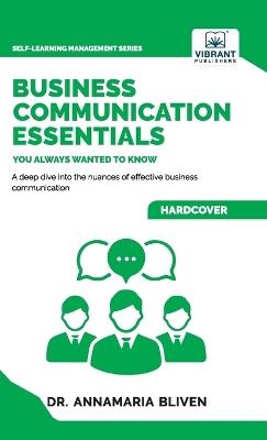 Business Communication Essentials You Always Wanted To Know - Bliven,Vibrant Publishers - cover