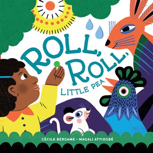 Roll, Roll, Little Pea - Cécile Bergame,Magali Attiogbé,Angus Yuen-Killick - ebook