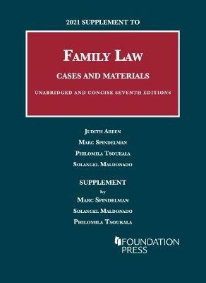 2021 Supplement to Family Law, Cases and Materials, Unabridged and Concise - Judith C. Areen,Marc Spindelman,Philomila Tsoukala - cover