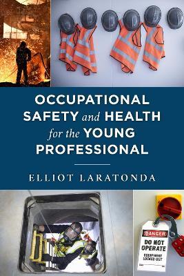 Occupational Safety and Health for the Young Professional - Elliot Laratonda - cover