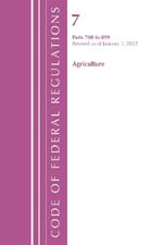 Code of Federal Regulations, Title 07 Agriculture 700-899, Revised as of January 1, 2022