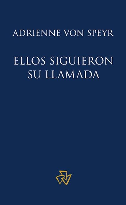 Ellos siguieron su llamada - Juan M. Sara,Hans Urs von Balthasar,Adrienne von Speyr - ebook