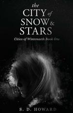 The City of Snow & Stars: Cities of Wintenaeth Book One